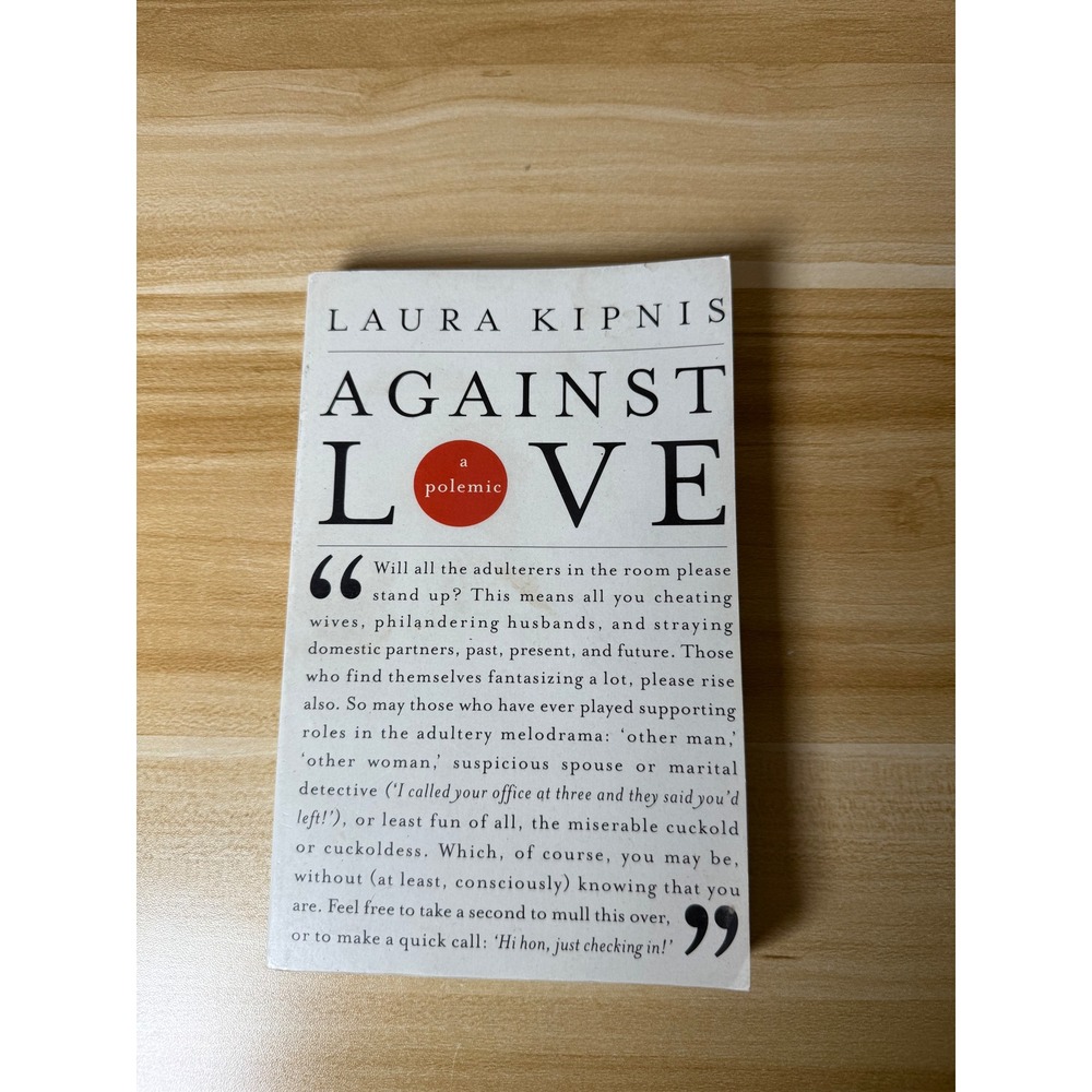 Against Love A Polemic by Laura Kipnis‎ Philosophy Essay Paperback Book